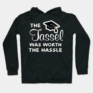 The Tassel Was Worth The Hassle Hoodie